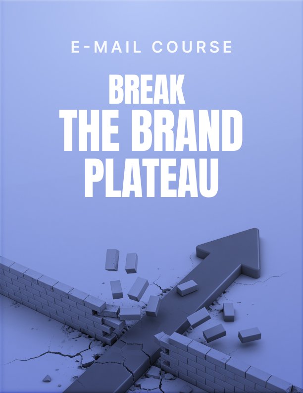 Break the Brand Plateau Mini Course